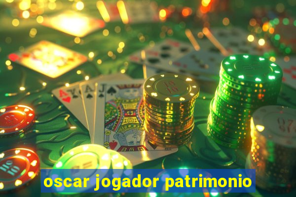 oscar jogador patrimonio